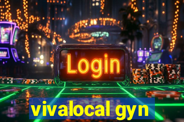vivalocal gyn