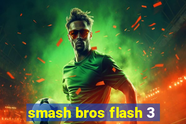 smash bros flash 3