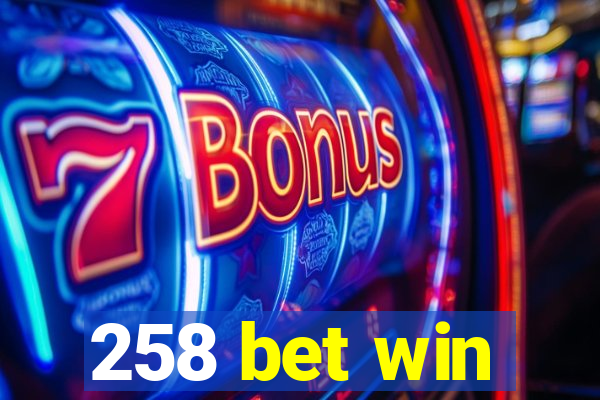 258 bet win