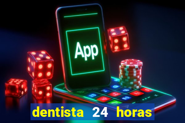 dentista 24 horas em betim