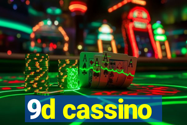 9d cassino