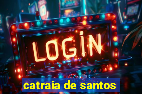 catraia de santos