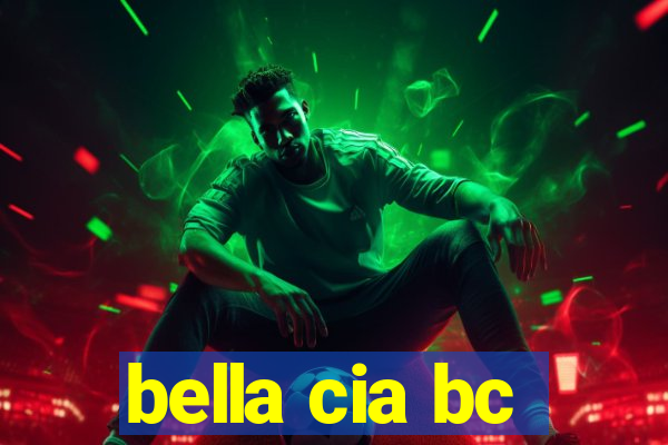bella cia bc