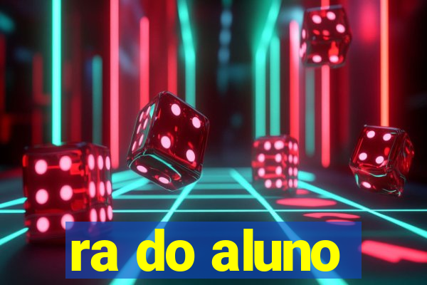 ra do aluno