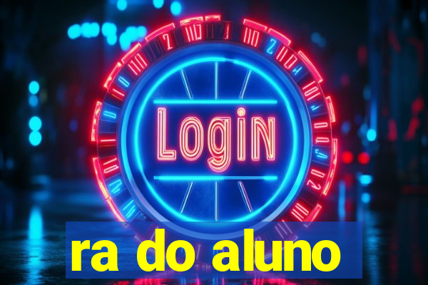 ra do aluno