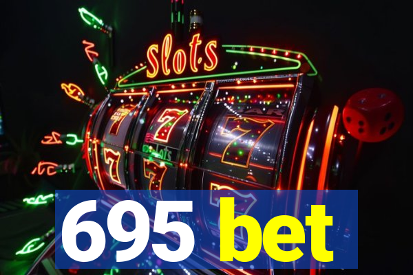 695 bet