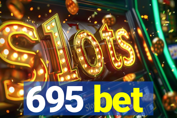 695 bet