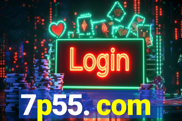 7p55. com