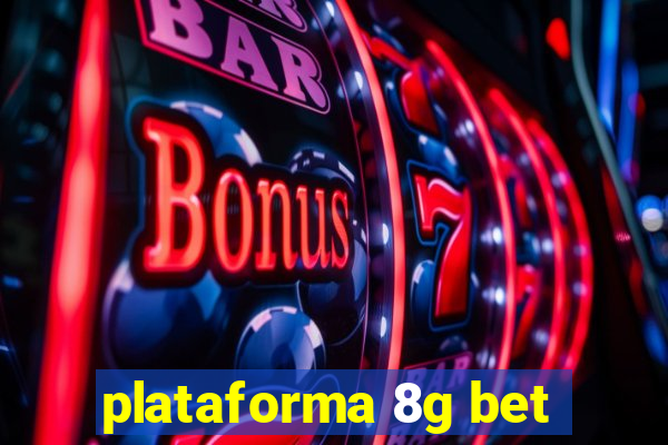 plataforma 8g bet