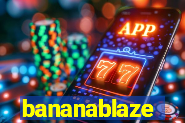 bananablaze