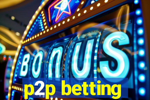 p2p betting