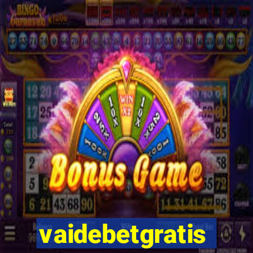 vaidebetgratis