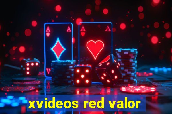 xvideos red valor