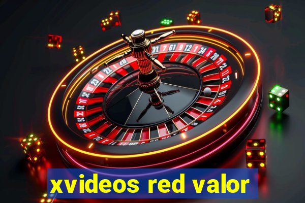 xvideos red valor