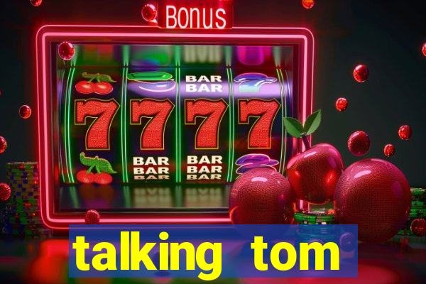 talking tom dinheiro infinito