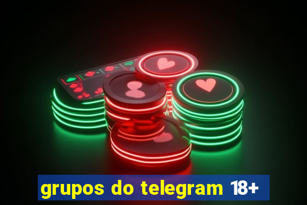 grupos do telegram 18+