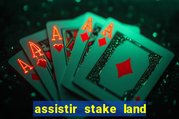 assistir stake land anoitecer violento dublado