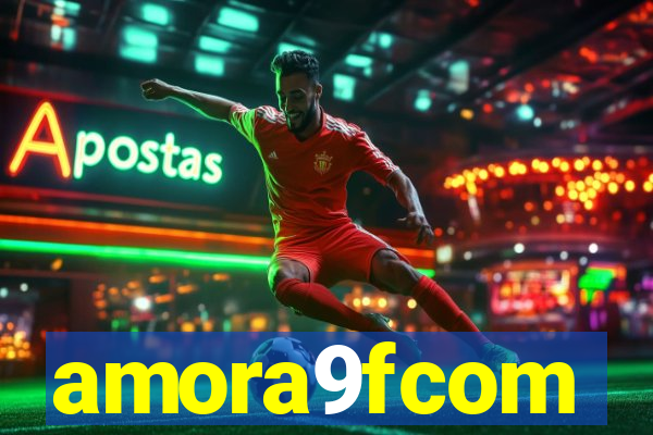 amora9fcom