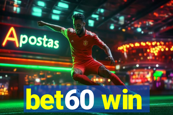bet60 win