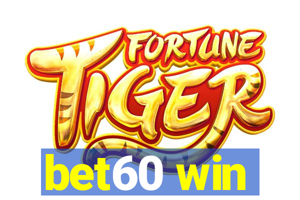 bet60 win