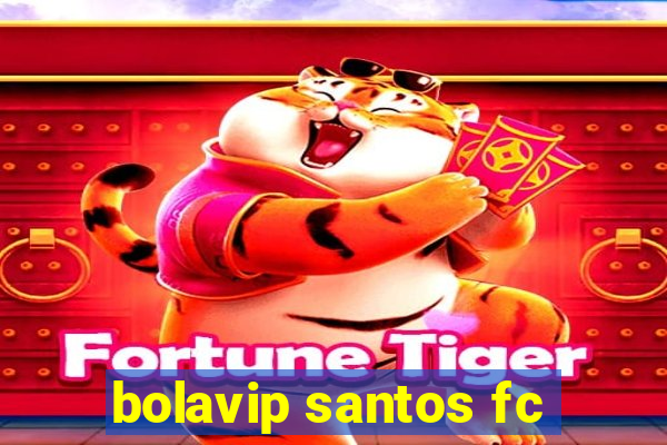 bolavip santos fc