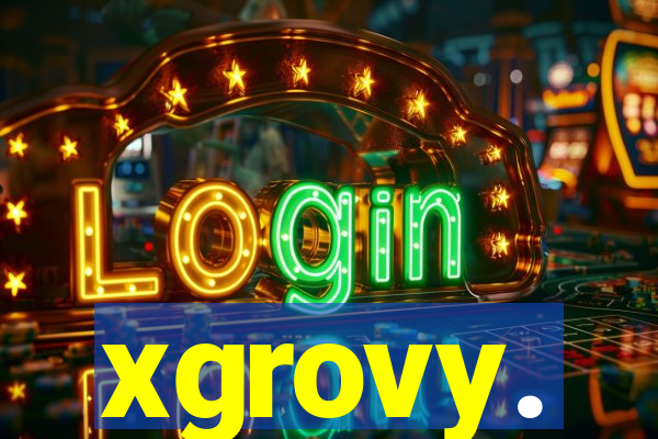 xgrovy.