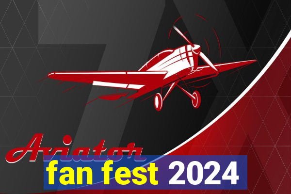 fan fest 2024