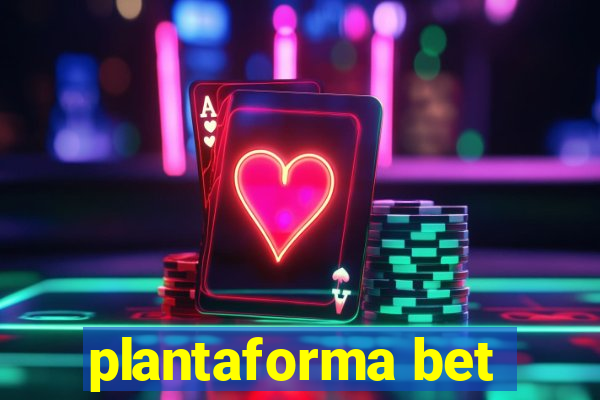 plantaforma bet