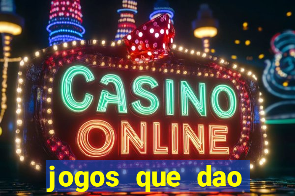 jogos que dao dinheiro ao se cadastrar