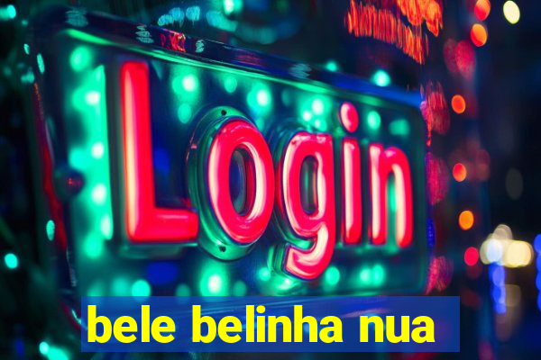 bele belinha nua