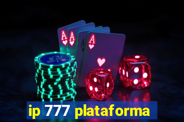 ip 777 plataforma