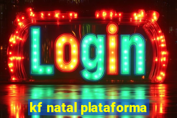 kf natal plataforma