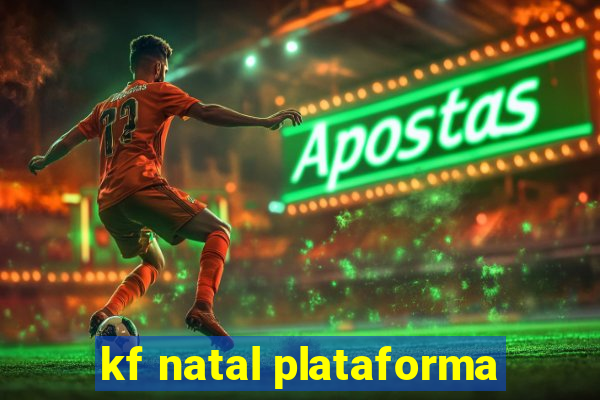 kf natal plataforma
