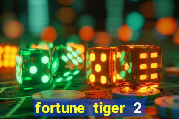 fortune tiger 2 demo free