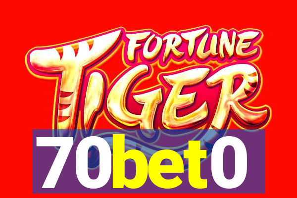 70bet0
