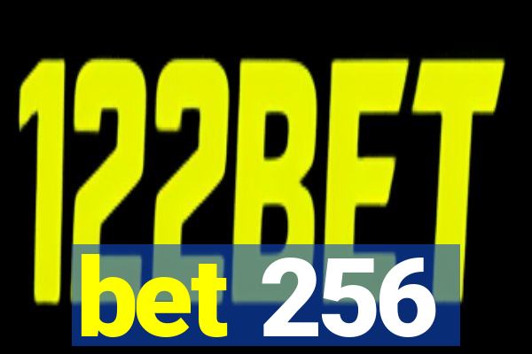 bet 256