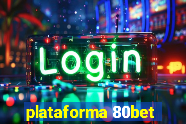 plataforma 80bet