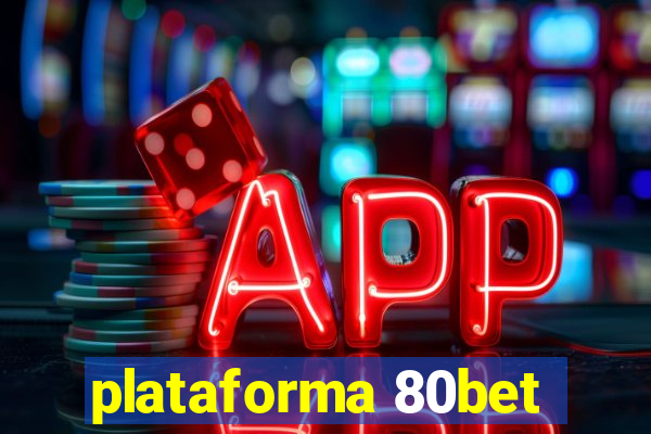 plataforma 80bet