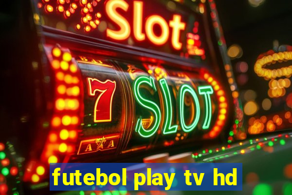 futebol play tv hd