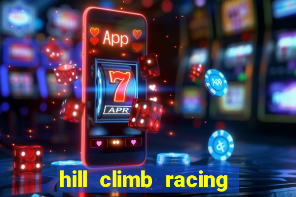 hill climb racing 2 dinheiro infinito