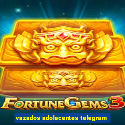 vazados adolecentes telegram