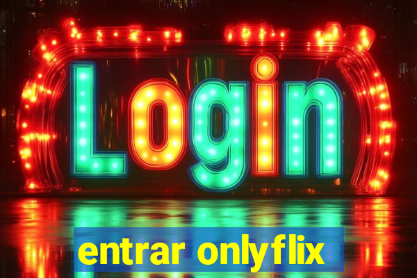 entrar onlyflix