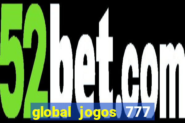 global jogos 777 paga mesmo