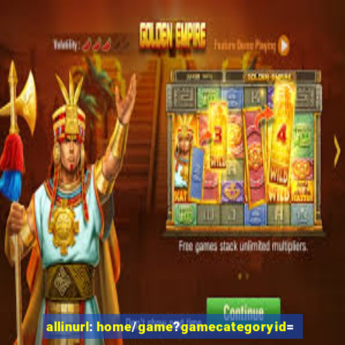 allinurl: home/game?gamecategoryid=