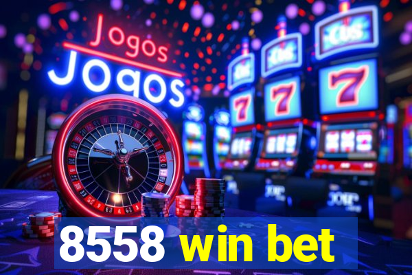 8558 win bet