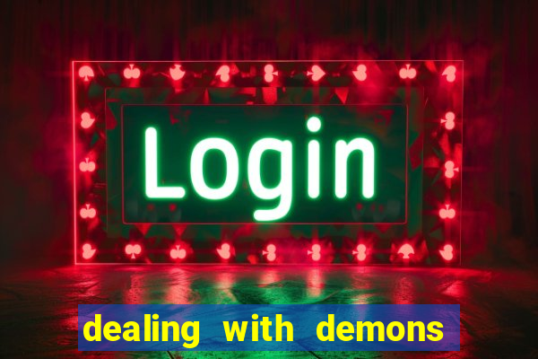 dealing with demons amor pt br