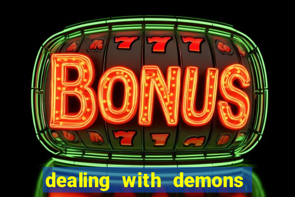 dealing with demons amor pt br