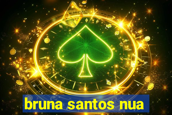 bruna santos nua