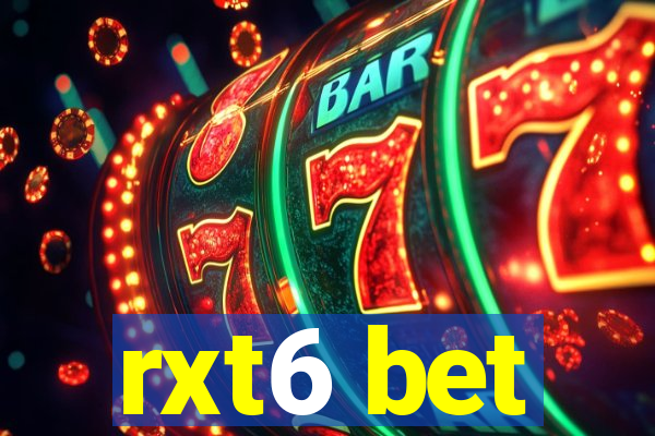 rxt6 bet