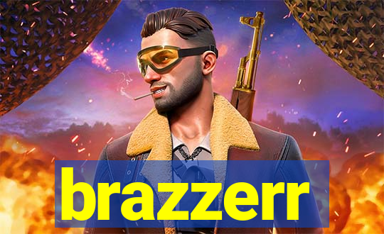 brazzerr